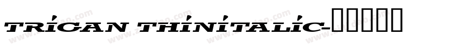 trigan ThinItalic字体转换